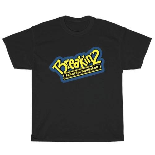 Breakin Electric Boogaloo Dance Logo American Men s T-Shirt Funny Size S to 5XL S
