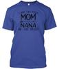 Two Titles Mom And Nana Family T-Shirt Made In the USA Size S To 5XL