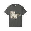 Main Character Energy Comfort Colors Shirt, Results May Vary Funny Statement Tee