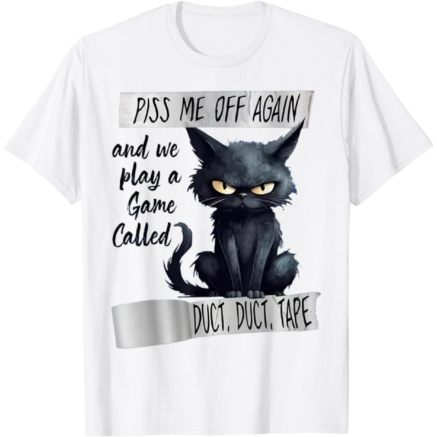 Angry Cat Design Piss Me Off Again and We Play A Game T-Shirt S