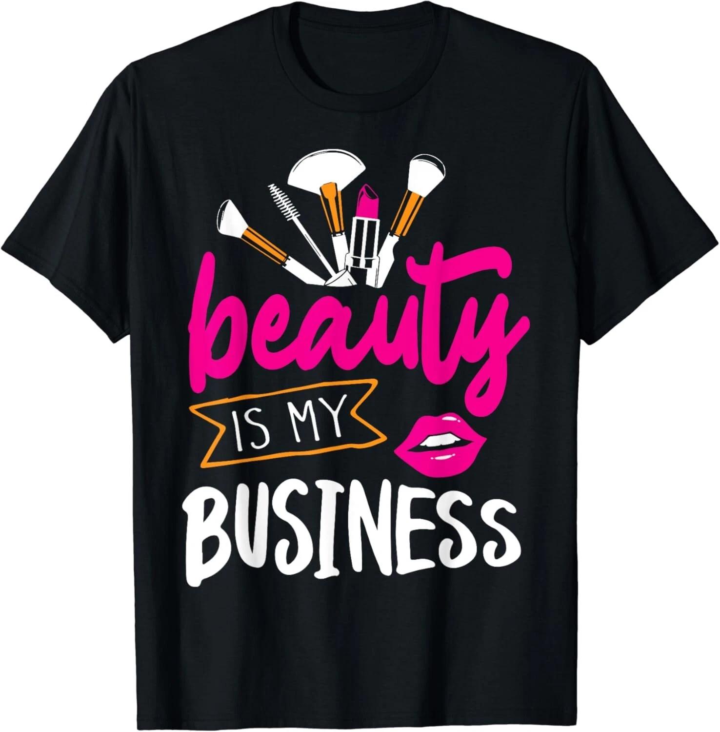 

Beauty is my Business Hair and Makeup Beautician Stylist Gift Unisex T-Shirt XL