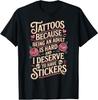 Tattoos Because Being an Adult Is Hard Deserve T-Shirt