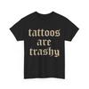 HOT Tattoos Are Trashy So Is Your Mom Funny Tattooed Mom Vintage T-Shirt