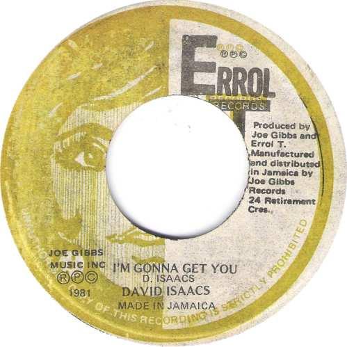 

7inch Record DAVID ISAACS - I m Gonna Get You NONE Errol T Records 1981 Jamaica Reggae, Ska & Dub Used