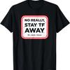 Adult Sarcasm No Really Stay Away STFA Life Death Forever T-Shirt