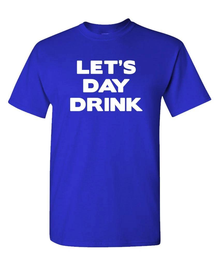 LET S DAY DRINK - Unisex Cotton T-Shirt Tee Shirt M