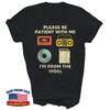 Please Be Patient With Me I'm From The 1900s Gift Unisex T-Shirt
