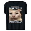 Men's T-shirt You’re Either A Smart Fella or A Fart Smella Meme Cat Y2K Women Cotton Tee Oversi