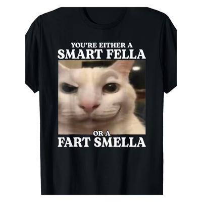 Men's T-shirt You’re Either A Smart Fella or A Fart Smella Meme Cat Y2K Women Cotton Tee Oversi