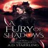 A Fury Of Shadows by A D Starrling Hardback Book 9781912834419