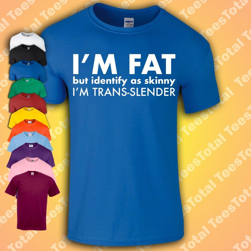 

I m Fat But Skinny Trans-slender Mens T Shirt Funny Gift Top Present Dad Husband S