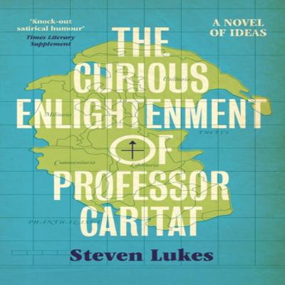 The Curious Enlightenment of Professor Caritat by Steven Lukes Paperback Book 9781839763977