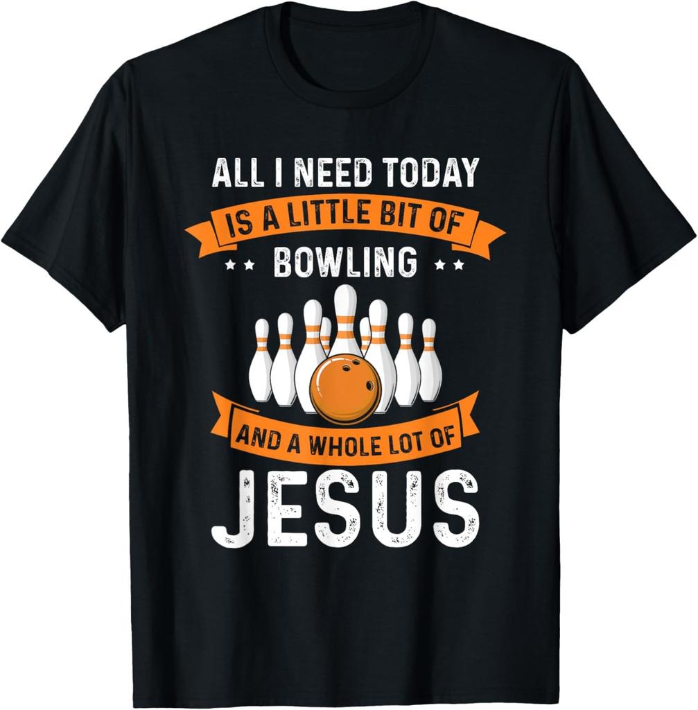 Need Bowling and Jesus Christian God Love Sport Bowler Fan T-Shirt