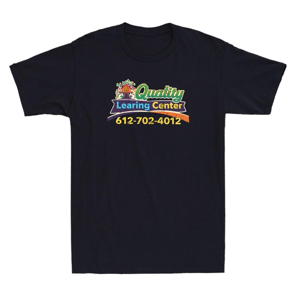 Quality Learning Center Funny Parody Education Humor Quote Vintage Unisex's T-Shirt