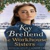The Workhouse Sisters by Kay Brellend Paperback Book 9780349425191