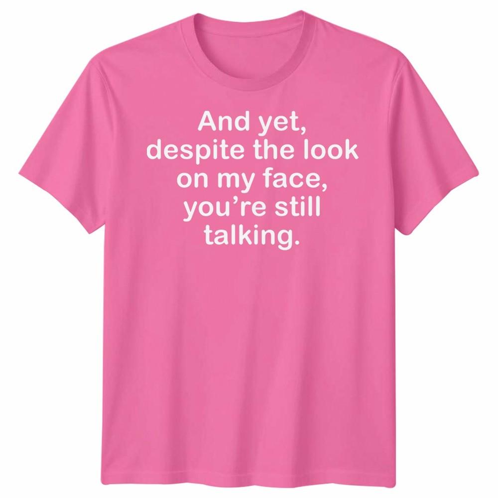 Funny Antisocial Slogan Unisex Tshirt Despite The Look On My Face