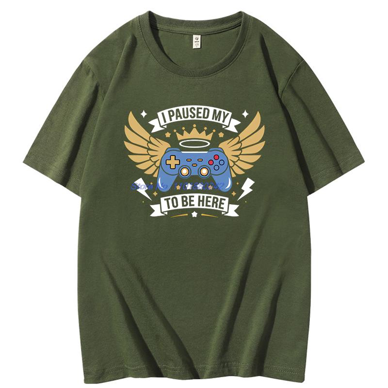 I Paused My To Be Here Fashion New Shirts And Tshirts Game Lover Tshirt High Quality Short Sleeve Tee Mens Cotton Tshirt