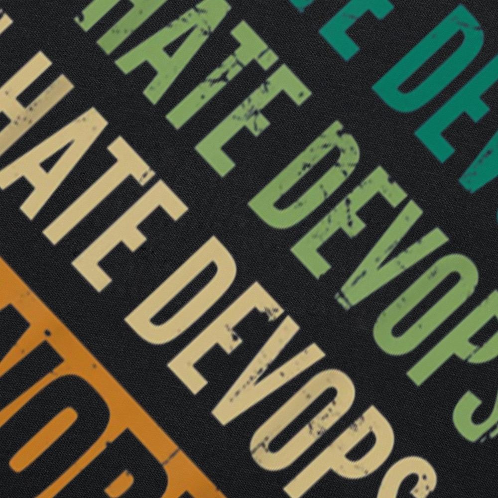 Funny DevOps Engineer Cloud Computing I Hate T Shirts Graphic Cotton Streetwear Short Sleeve Birthday Gifts Summer Style T-shirt