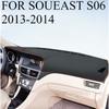 PARA SOUEAST S06 2013-2014 Tapete para Painel de Carro Dashmat Capa para Painel de Instrumentos Protetor Solar Capa para Painel Tapete Acessórios