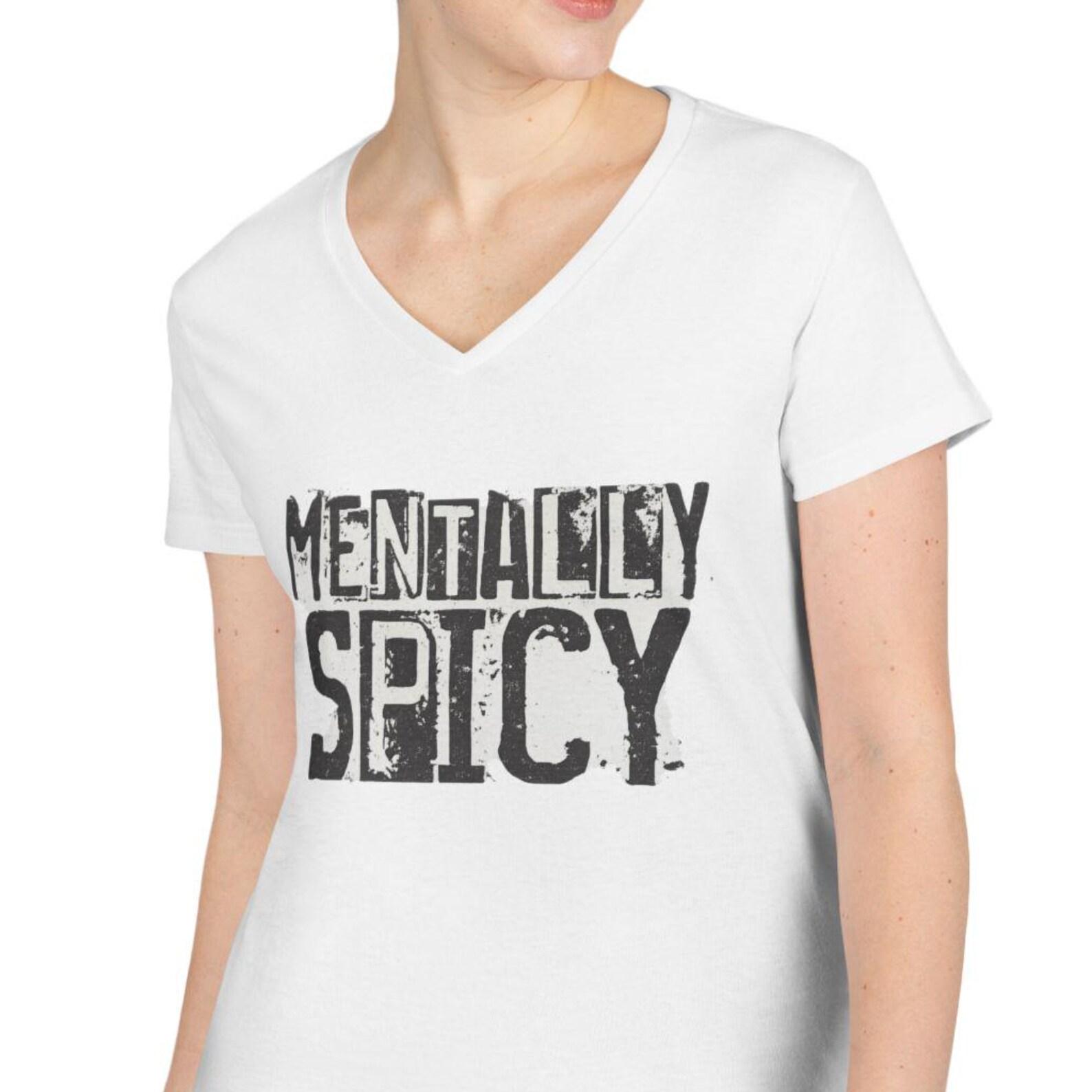 Mentally Spicy T-Shirt | Funny Text Graphic Tee 2XL