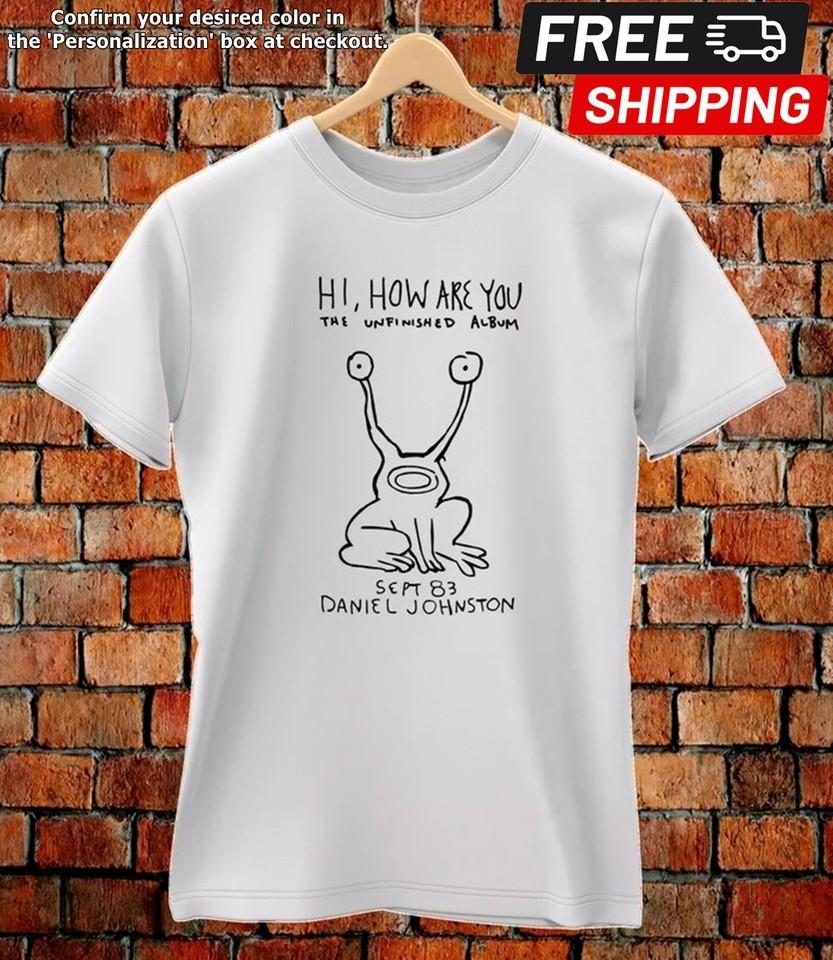 Daniel Johnston Hi how are you Seattle Grunge Shirt Worn By Kurt Cobain Unisex T Unisex T-Shirt XXXXL