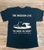 The Mission Live In Concert No SHow  Full Size S-5XL Unisex T-Shirt