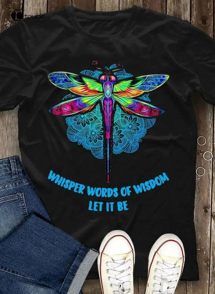 Whisper Words Of Wisdom Let It Be Awesome Dragonfly Hippie TShirt Dragonfly SummerShirts