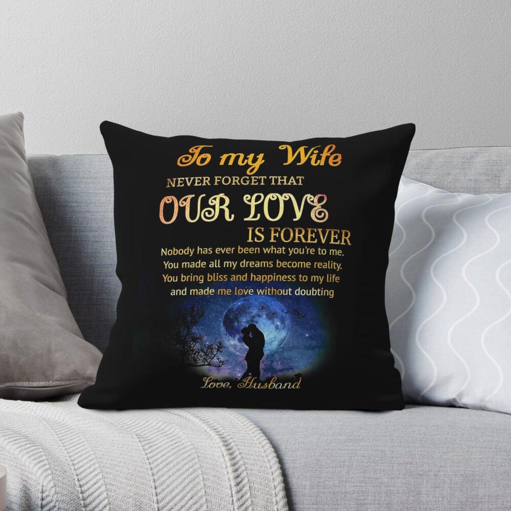 To My Wife Our Love Is Forever Pillowcase Polyester Linen Velvet Creative Zip Decor Room Cushion Cover