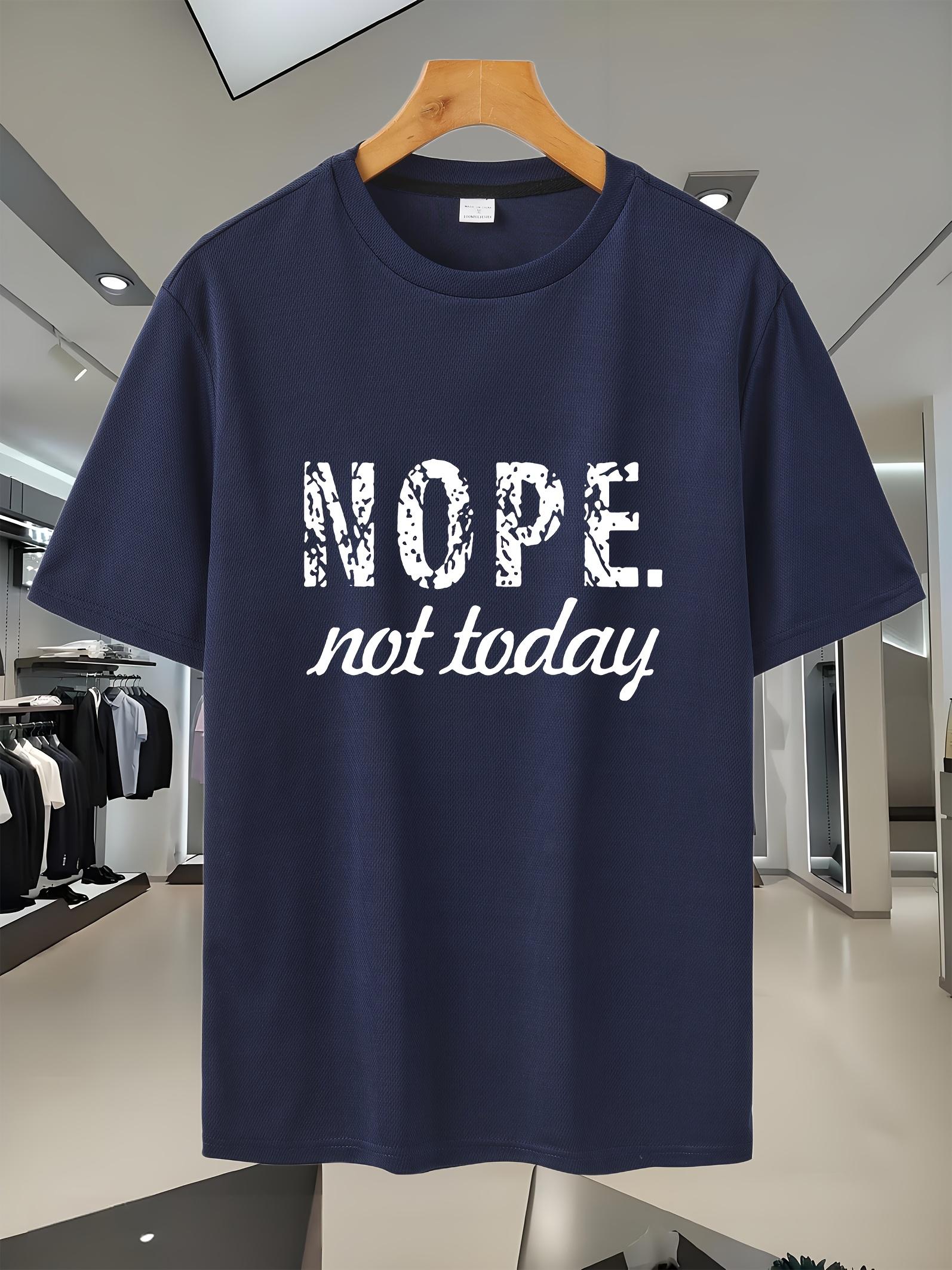 Breathable Graphic T-shirt - NOPE Not Today Print XL
