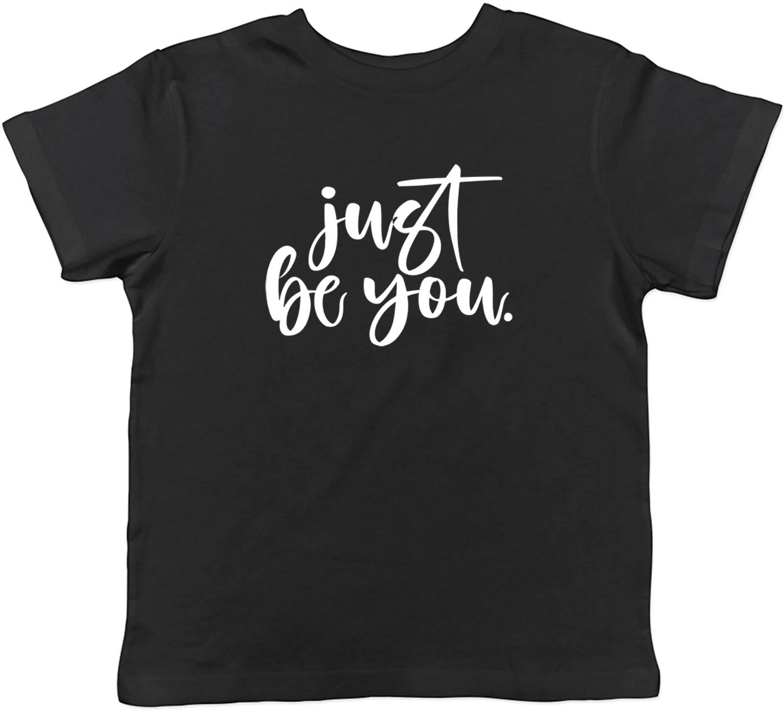 Just be you- Black Childrens Kids T-Shirt Boys Girls 150
