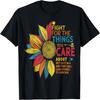 Colorful Sunflower Fight for the Things You Care About T-Shirt
