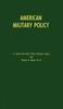 The American Military Policy : Its Development Since 1775 Book