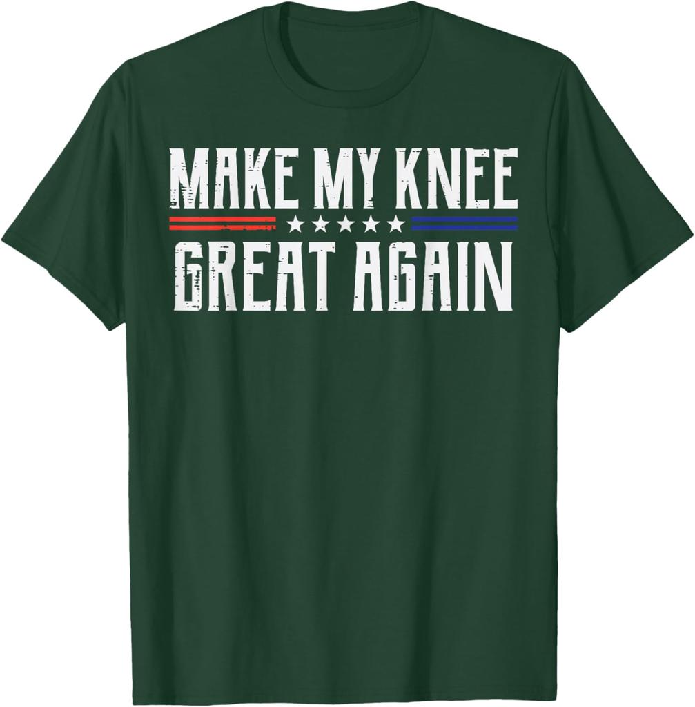 Make My Knee Great Again Knee Surgery Recovery Funny Graphic Tee Casual Cotton TShirt for Men Women