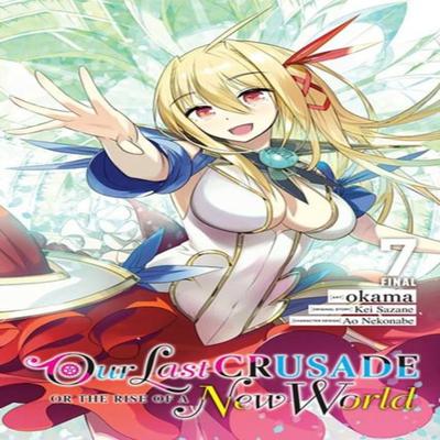 Our Last Crusade or the Rise of a New World Vol. 7 Manga by Okama Okama Paperback Book 9781975349929