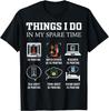 Things I Do In My Spare Time 3D Printing Funny 3D Printer Gift Unisex T-Shirt