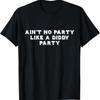 Aint No Party Like A Diddy Funny T Shirt