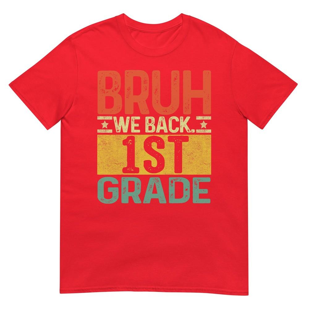Bruh We Back 1st Grade First Day Of School Teachers Boys TShirt S