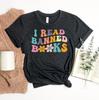 I Read Banned Books T-shirt, Banned Books Tops, Anti Banned Books Gift, Librarian Tops, Reading Shirts, Bookish Tee, Justice Shirts
