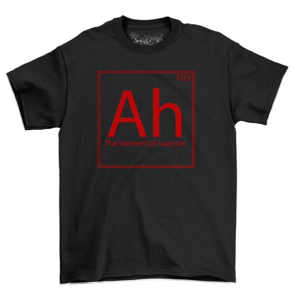 Ah The Element Of Surprise Funny Mens Cotton T-Shirt Tee Top Shirt