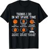Basketball Things I Do In My Spare Time Bball Player Unisex T-Shirt