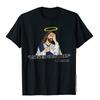 Jesus I Never Said That T-Shirt