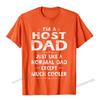 Host Dad Like Normal Dad Except Much Cooler TShirt Unisex Camisas Unisex Cotton Unisex T Shirt Printed Tshirts Casual Fashion
