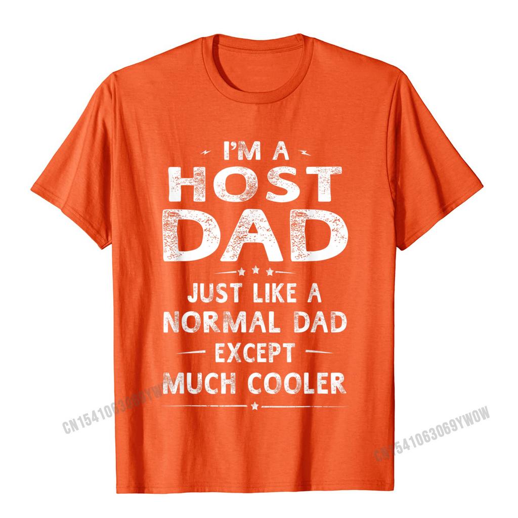 Host Dad Like Normal Dad Except Much Cooler TShirt Unisex Camisas Unisex Cotton Unisex T Shirt Printed Tshirts Casual Fashion