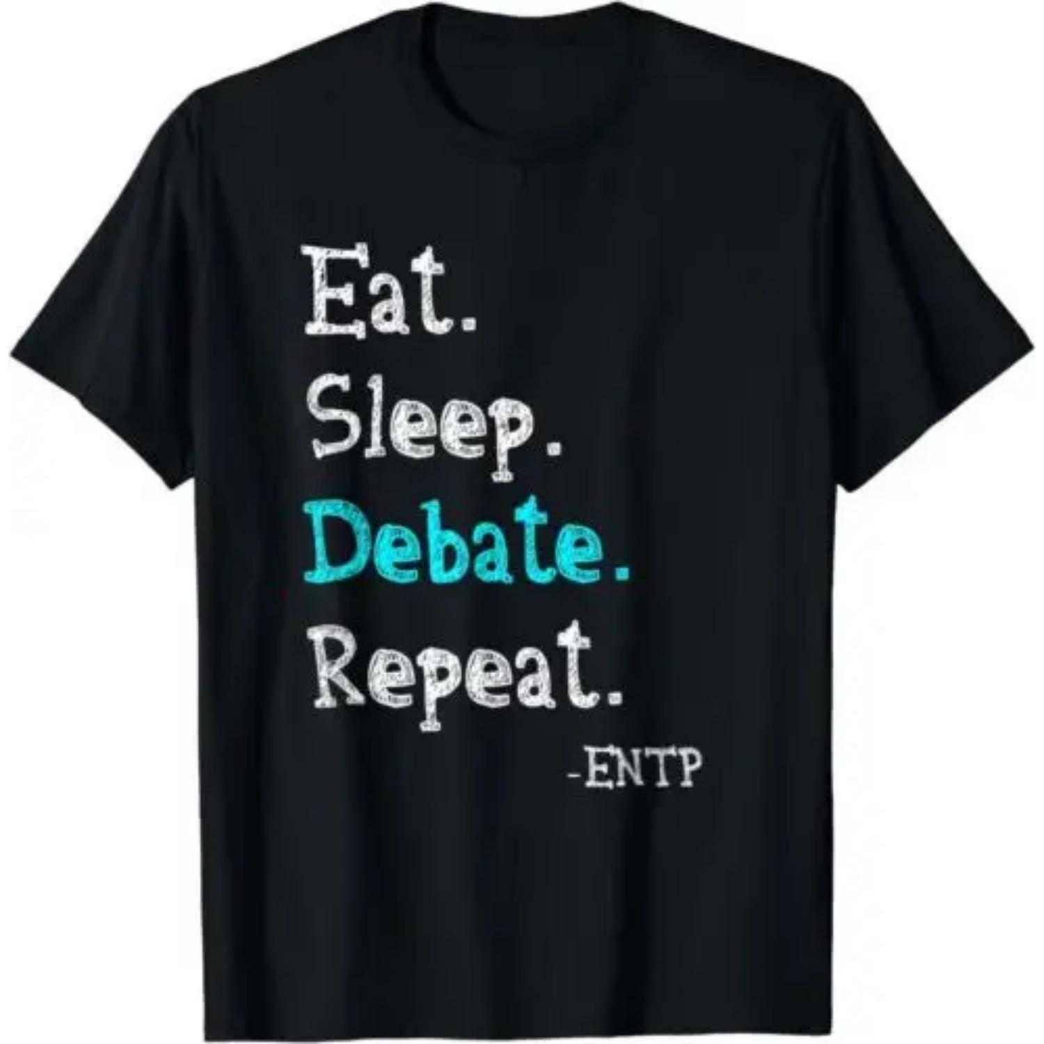 ENTP Debater Eat Sleep Debate Repeat Personality Funny T-Shirt S-3XL S чёрный