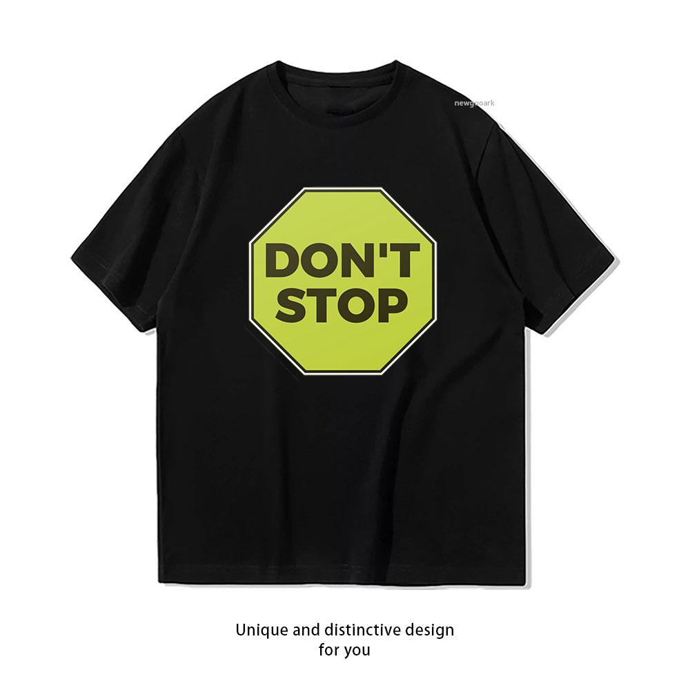 

Dont Stop Motivational Quote Typography tshirt Women Unisex Casual cotton printed t shirts Adult streetwear camisetas tops tee S