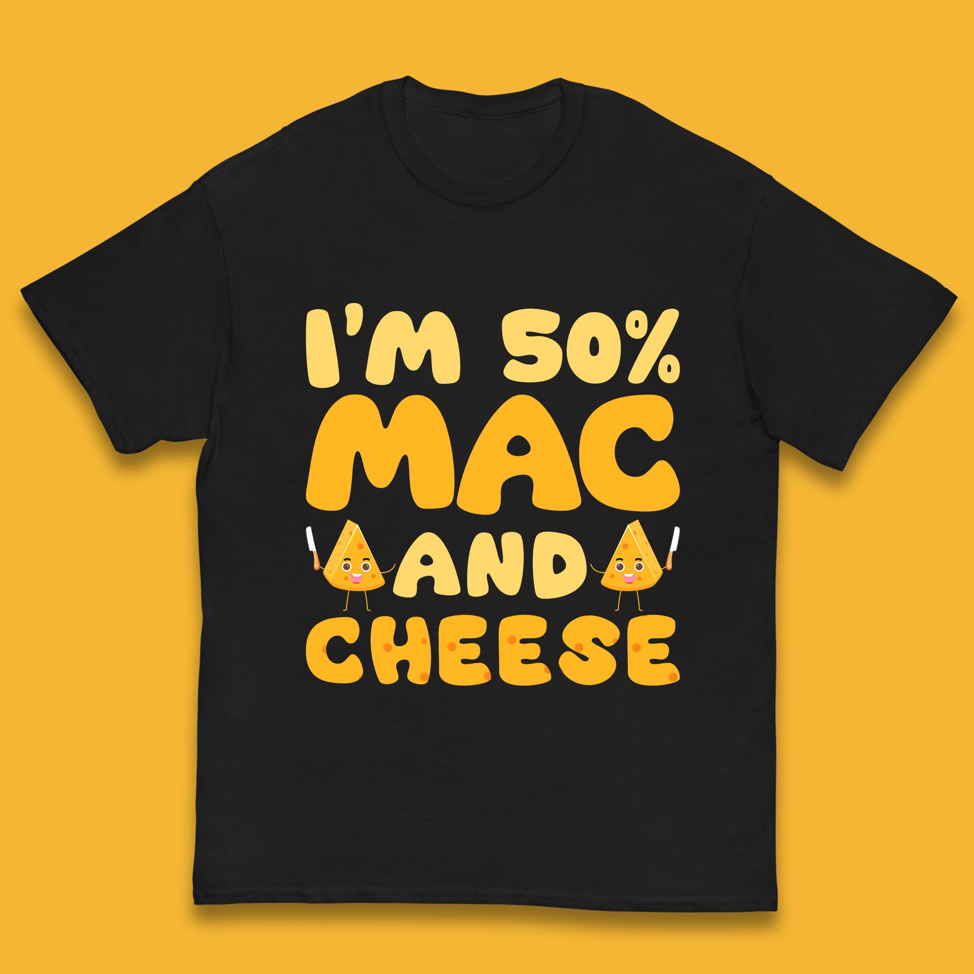 I m 50% Mac & Cheese Funny Macaroni And Cheese Lover Foodie Food Lover Kids T Shirt 110