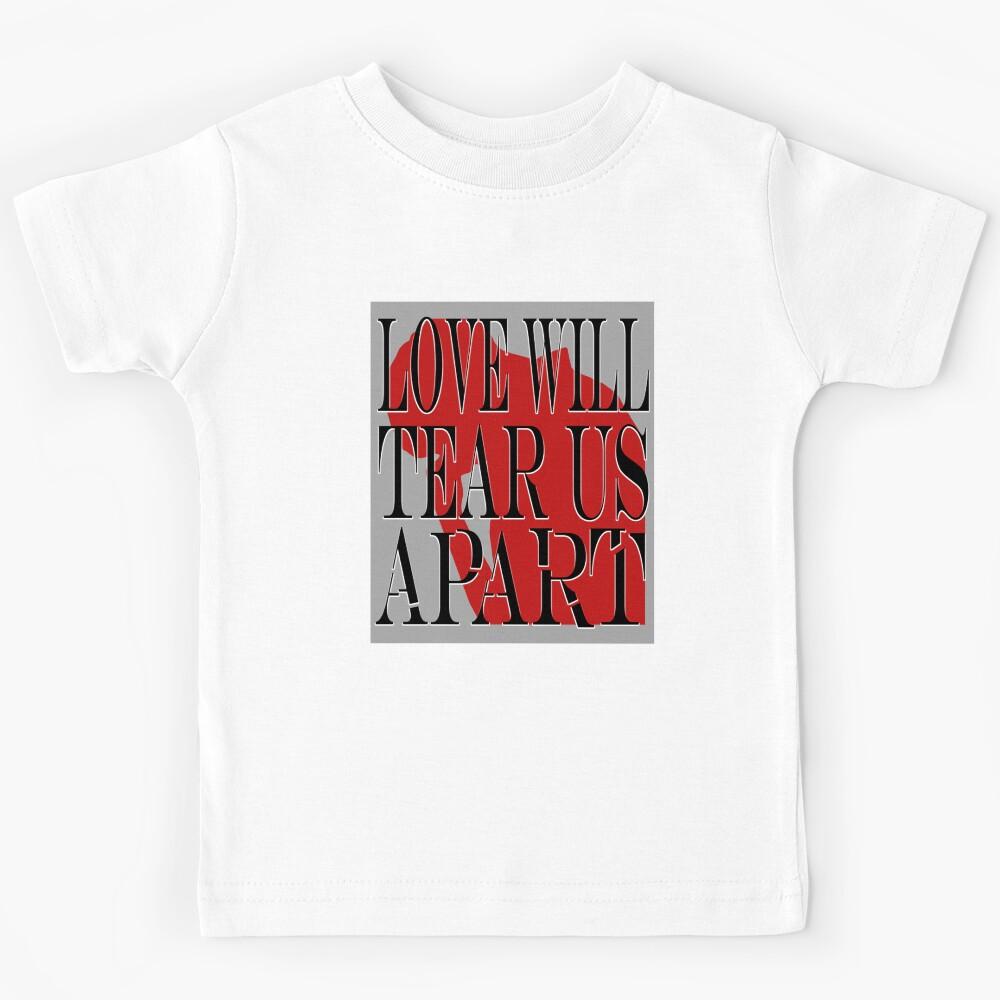 Love Will Tear Us Apart Kids T-Shirt 120