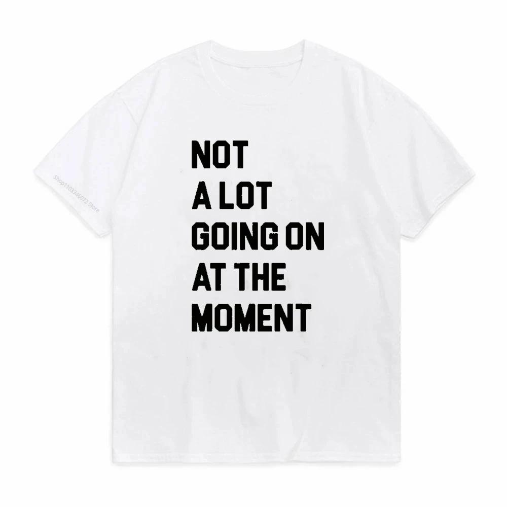 Not A Lot Going On At The Mounisext Funny TShirt Lazy Bored Sarcastic Unisex Unisex O Neck TShirt S
