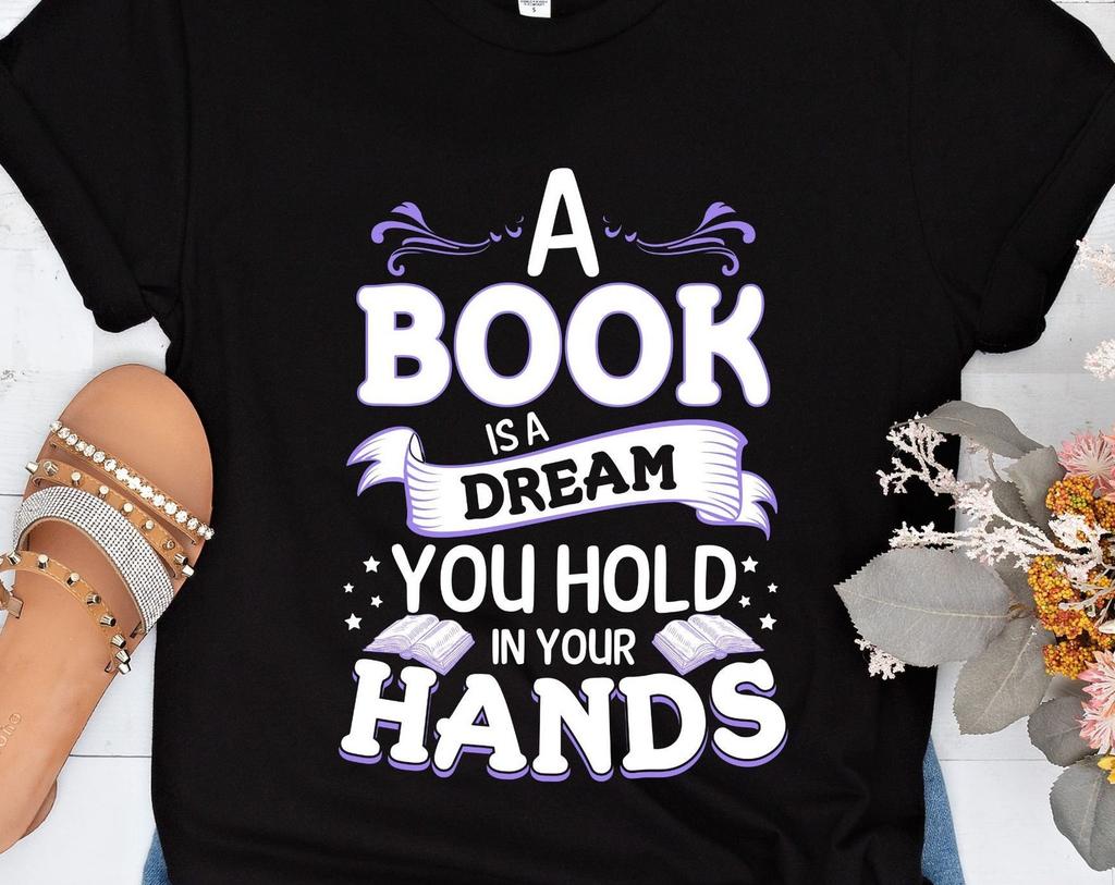 A book is a dream, book lovers tshirt, gift for teacher, gift for her, librarian gift, book lovers tee