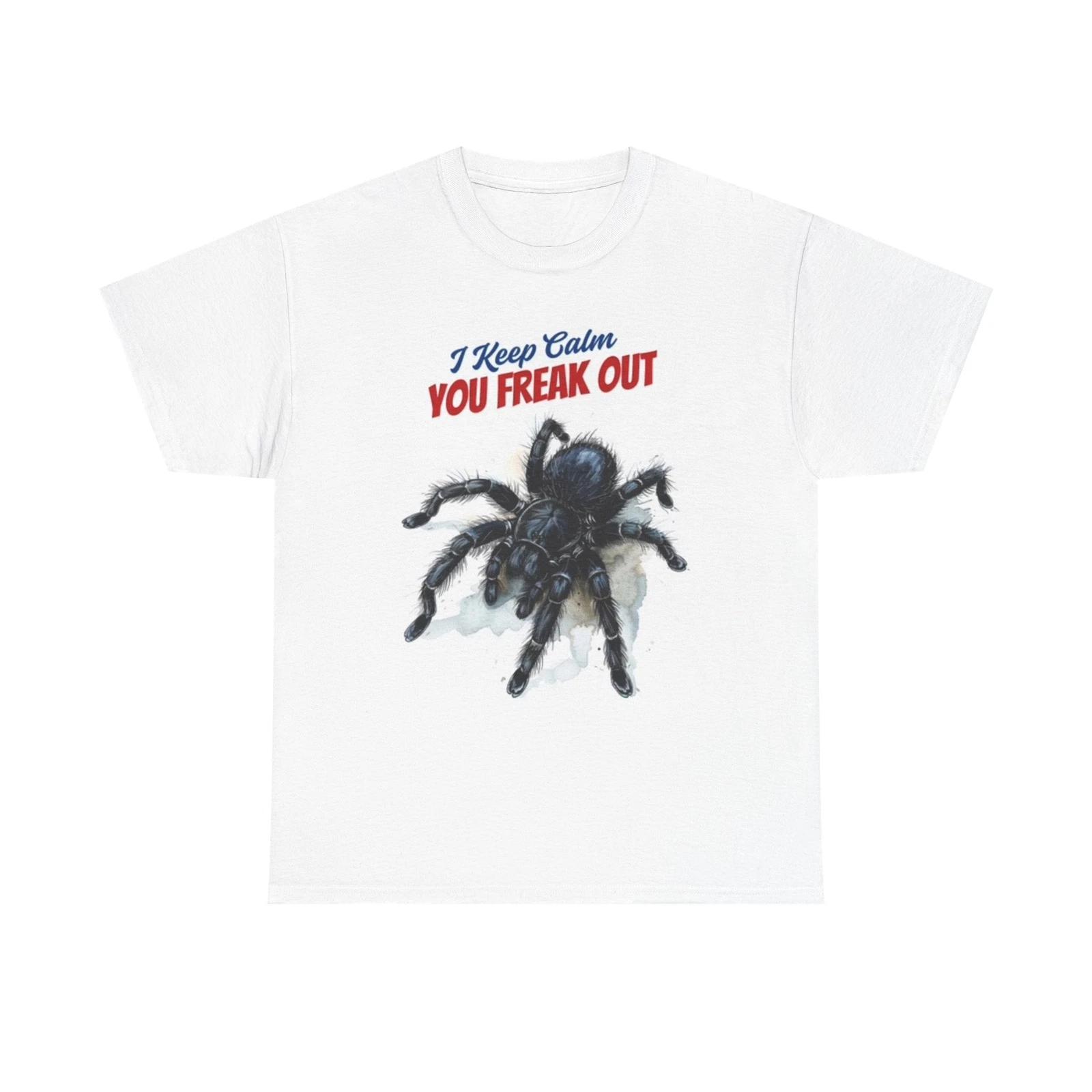 Men s and Women s T-shirts I Keep Calm You Freak Out Spider Graphic XXXL